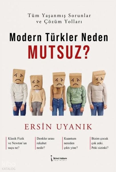 Modern Türkler Neden Mutsuz Modern Türkler Neden Mutsuz