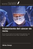 Tratamiento del cáncer de recto