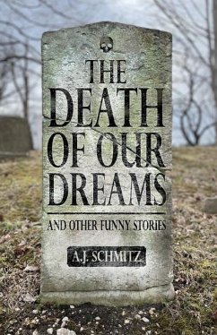 The Death of Our Dreams - Schmitz, A J