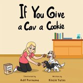 If You Give a Cav a Cookie If You Give a Cav a Cookie