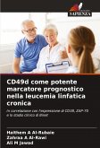 CD49d come potente marcatore prognostico nella leucemia linfatica cronica CD49d come potente marcatore prognostico nella leucemia linfatica cronica