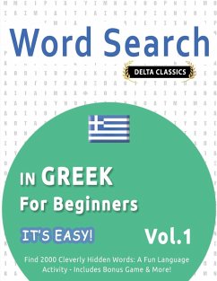 WORD SEARCH IN GREEK FOR BEGINNERS - IT'S EASY! VOL.1 - DELTA CLASSICS - FIND 2000 CLEVERLY HIDDEN WORDS - Best Activity Books