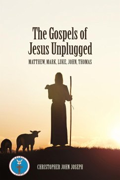 The Gospels of Jesus Unplugged - Joseph, Christopher John