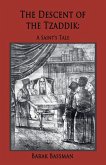 The Descent of the Tzaddik The Descent of the Tzaddik