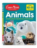 Animals: Amazing Earth Adventures and Activities, Age 10 - 11 Workbook Animals: Amazing Earth Adventures and Activities, Age 10 - 11 Workbook