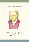 Why I Believe in God Why I Believe in God