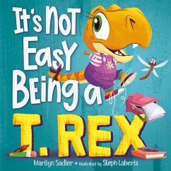 It's Not Easy Being a T. Rex - Sadler, Marilyn