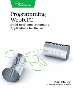 Programming WebRTC (eBook, ePUB) - Stolley, Karl