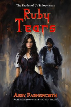 Ruby Tears (The Shades of Us Trilogy, #2) (eBook, ePUB) - Farnsworth, Abby
