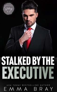 Cover Stalked by the Executive (Stalking A-Z, #5) (eBook, ePUB)