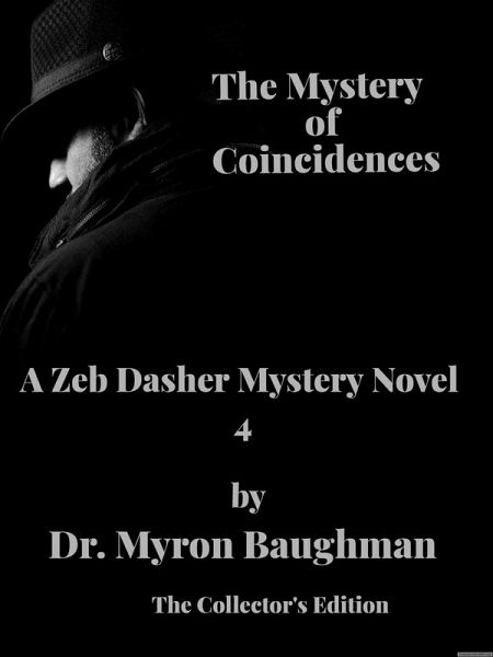 The Mystery of Coincidences (Zeb Dasher Mystery Novels, #4) (eBook, ePUB) The Mystery of Coincidences (Zeb Dasher Mystery Novels, #4) (eBook, ePUB)