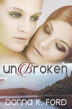 Unbroken (eBook, ePUB) - Ford, Donna K.