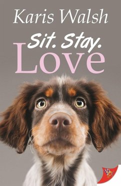 Sit. Stay. Love. (eBook, ePUB) - Walsh, Karis