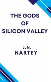 The Gods of Silicon Valley (eBook, ePUB) The Gods of Silicon Valley (eBook, ePUB)