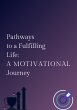 Pathways to a Fulfilling Life: A... - Bild 1