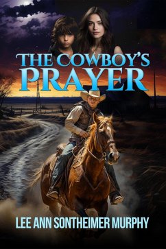 The Cowboy's Prayer (eBook, ePUB) - Murphy, Lee Ann Sontheimer