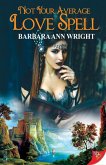 Not Your Average Love Spell (eBook, ePUB) Not Your Average Love Spell (eBook, ePUB)
