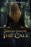 Darkened Shadows: The Call (eBook, ePUB) Darkened Shadows: The Call (eBook, ePUB)