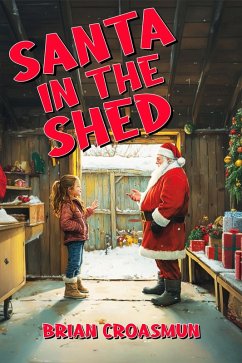 Santa in the Shed (eBook, ePUB) - Croasmun, Brian