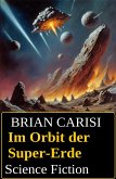 Im Orbit der Super-Erde: Science Fiction (eBook, ePUB)