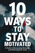 10 Ways to Stay Motivated (eBook, ePUB) - Bild 1