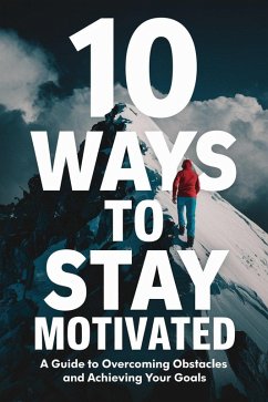 Cover 10 Ways to Stay Motivated (eBook, ePUB)