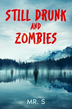 Cover Still Drunk And Zombies (The Drunks and Zombies Saga, #2) (eBook, ePUB)