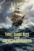 Three Dabbs Boys and the American Revolution (eBook, ePUB)