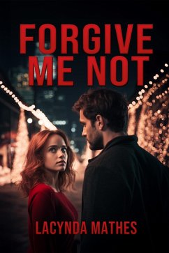Forgive Me Not (eBook, ePUB) - Mathes, Lacynda