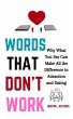 Words That Don't Work: Why What You Say... - Bild 1