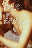 Socrate innamorato. La giovinezza perduta del padre della filosofia occidentale Socrate innamorato. La giovinezza perduta del padre della filosofia occidentale