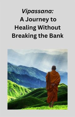 Vipassana: A Journey to Healing Without Breaking the Bank (eBook, ePUB) - Peters, Natasha