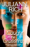 Caught in the Crossfire (Crossfire Trilogy, #1) (eBook, ePUB)