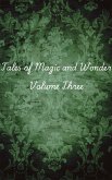 Tales of Magic and Wonder: Volume Three (eBook, ePUB)