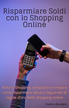 Risparmiare Soldi Con Lo Shopping Online (eBook, ePUB) - Brandani, Fredrica