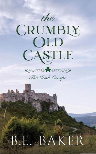 The Crumbly Old Castle (The Irish Escape, #1) (eBook, ePUB) The Crumbly Old Castle (The Irish Escape, #1) (eBook, ePUB)