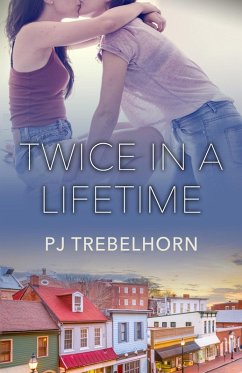 Twice in a Lifetime (eBook, ePUB) - Trebelhorn, Pj