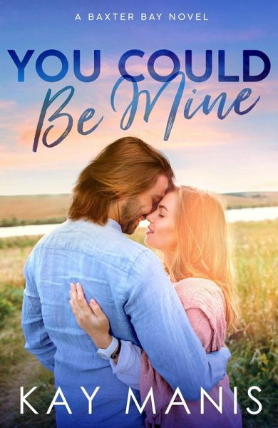 You Could Be Mine (Baxter Bay, #1) (eBook, ePUB)