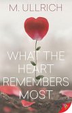 What the Heart Remembers Most (eBook, ePUB) What the Heart Remembers Most (eBook, ePUB)