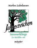 Sommerklänge für Blockflöte solo (Alt / Sopran ) Jahreszeichen 2 Sommerklänge für Blockflöte solo (Alt / Sopran ) Jahreszeichen 2