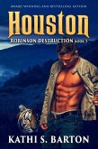 Houston (Robinson Destruction, #3) (eBook, ePUB) Houston (Robinson Destruction, #3) (eBook, ePUB)
