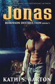 Jonas (Robinson Destruction, #5) (eBook, ePUB) Jonas (Robinson Destruction, #5) (eBook, ePUB)