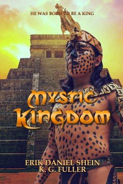 Mystic Kingdom (eBook, ePUB) - Shein, Erik Daniel; Fuller, K. G.