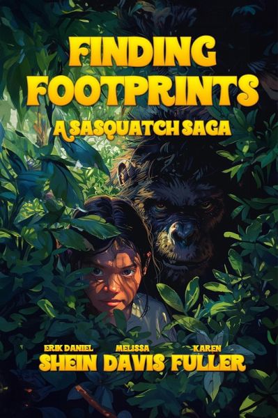 Finding Footprints: A Sasquatch Saga (eBook, ePUB) Finding Footprints: A Sasquatch Saga (eBook, ePUB)