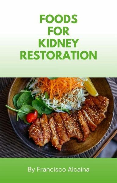 Foods for Kidney Restoration (eBook, ePUB) Foods for Kidney Restoration (eBook, ePUB)