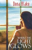Where the Light Glows (eBook, ePUB) Where the Light Glows (eBook, ePUB)