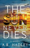The Sun Never Dies (eBook, ePUB) The Sun Never Dies (eBook, ePUB)