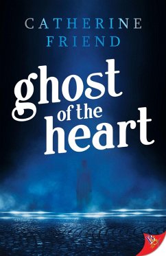 Ghost of the Heart (eBook, ePUB) - Friend, Catherine