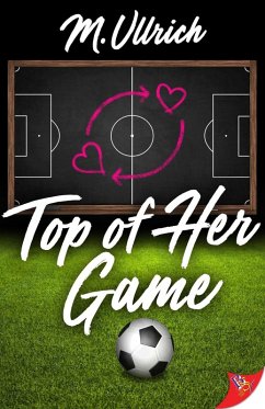 Top of Her Game (eBook, ePUB) - Ullrich, M.