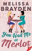 You Had Me at Merlot (eBook, ePUB) You Had Me at Merlot (eBook, ePUB)